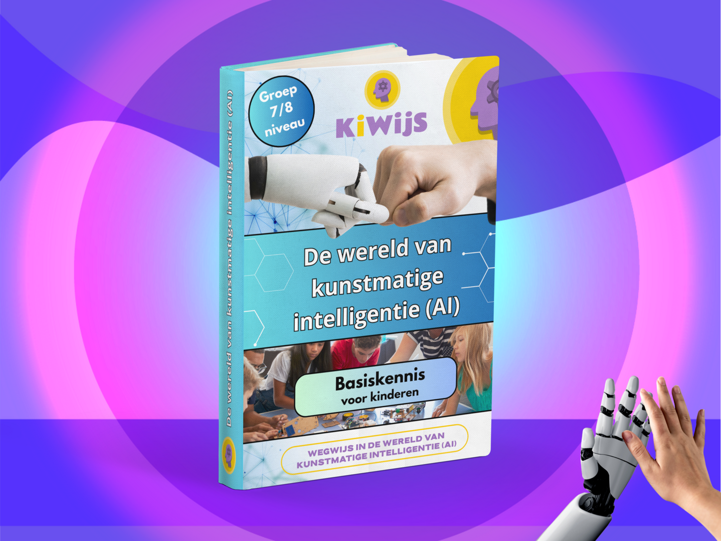 Boek 'De wereld van kunstmatige intelligentie (AI)' - Basiskennis voor kinderen - Groep 7/8 niveau